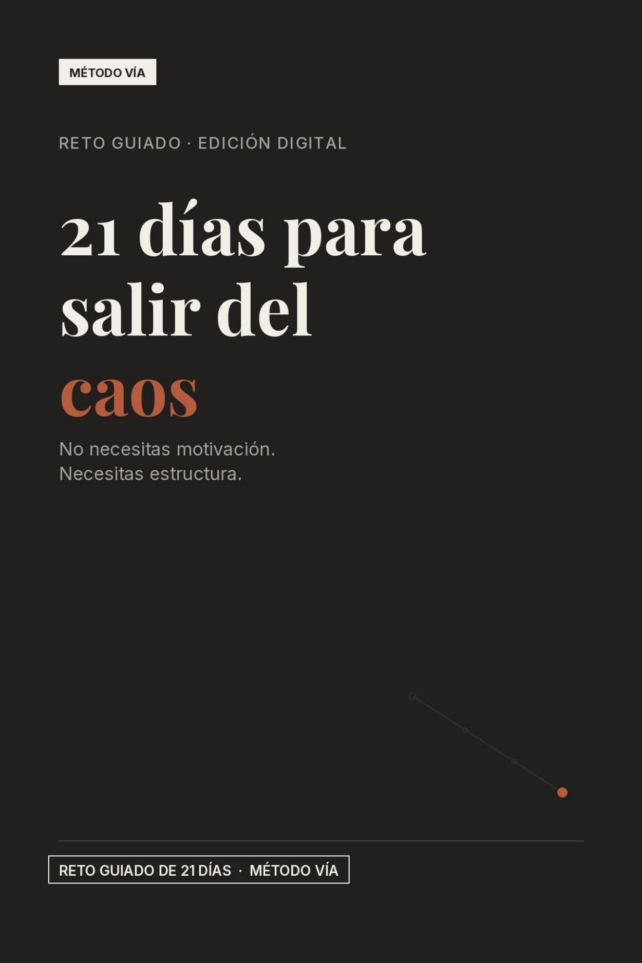 Método Vía — 21 Días para Salir del Caos